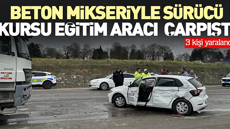 Beton mikseriyle sürücü kursu eğitim aracı  çarpıştı