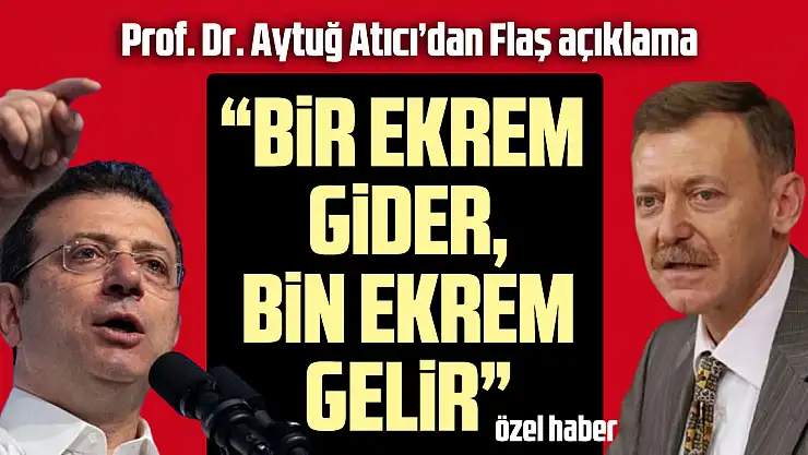 'BİR EKREM GİDER, BİN EKREM GELİR'