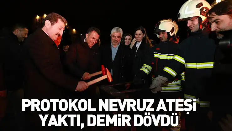 Protokol, Nevruz ateşi yaktı, demir dövdü