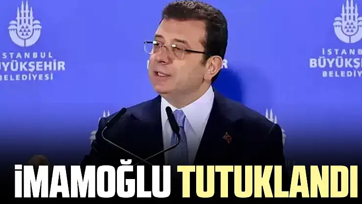 İmamoğlu tutuklandı
