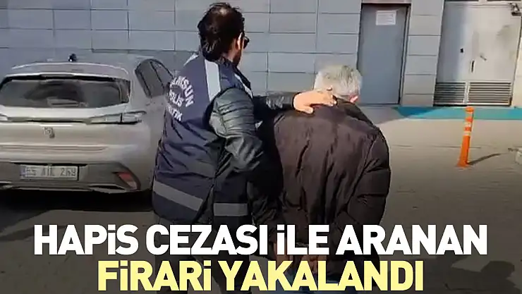 Hapis cezası ile aranan firari yakalandı