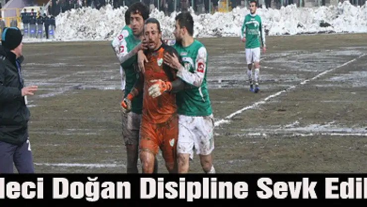 Kaleci Doğan Disipline Sevk Edildi