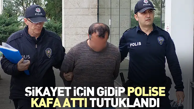 Şikayet için gidip polise kafa attı tutuklandı