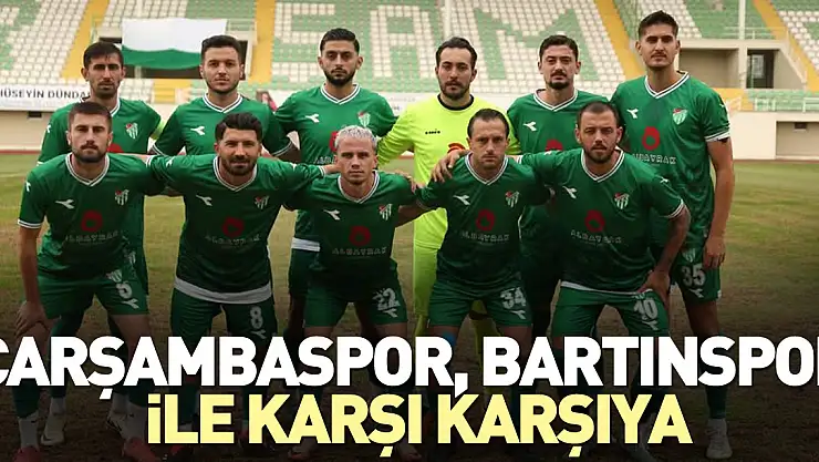 Çarşambaspor, Bartınspor ile karşı karşıya