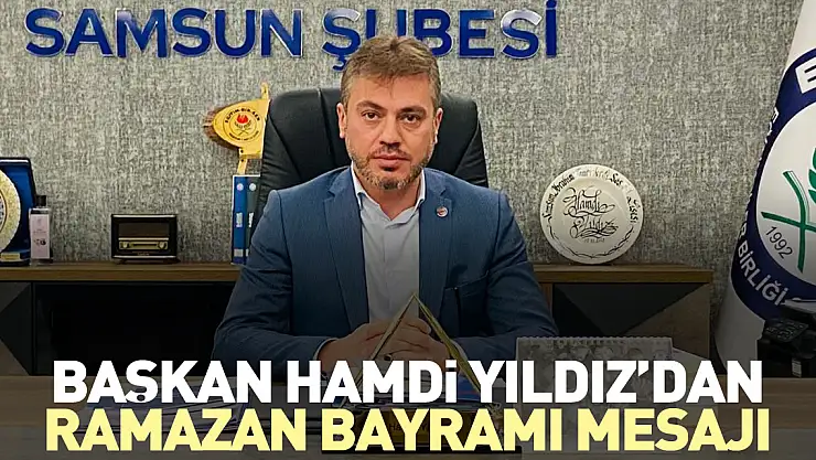 Başkan Hamdi Yıldız'dan Ramazan Bayramı Mesajı