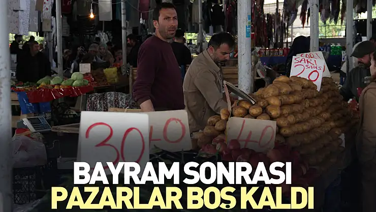 Bayram sonrası pazarlar boş kaldı