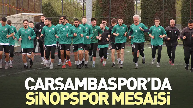 Çarşambaspor'da Sinopspor mesaisi