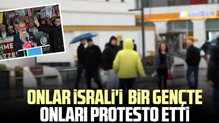 Onlar İsrali'i  bir gençte onları protesto etti