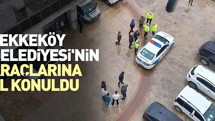 Tekkeköy Belediyesi'nin araçlarına el konuldu