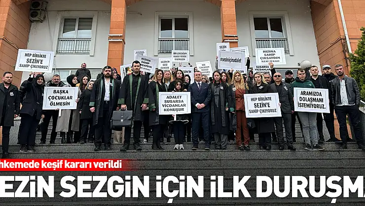 Sezin Sezgin İçin İlk Duruşma