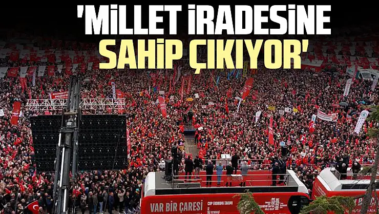 'Millet iradesine Sahip Çıkıyor'