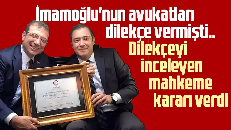 Dilekçeyi inceleyen hakimlik, yapılan itirazı reddetti