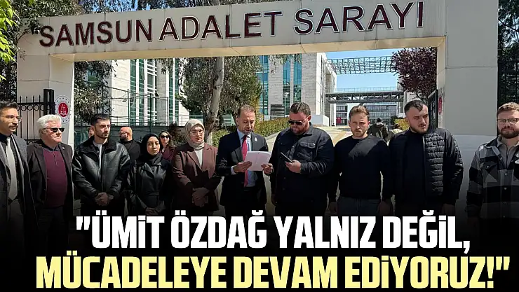 'Ümit Özdağ Yalnız Değil, Mücadeleye Devam Ediyoruz!'
