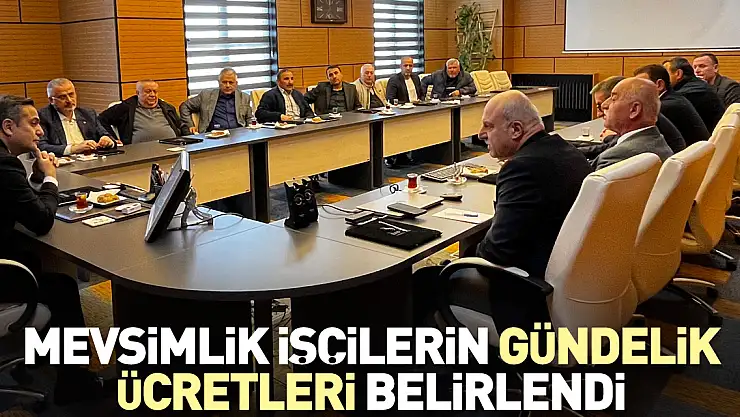Mevsimlik işçilerin gündelik ücretleri belirlendi