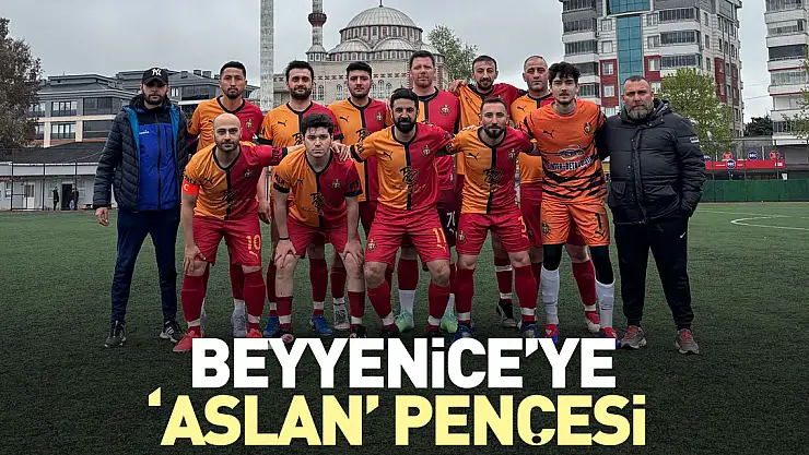 Beyyenice'ye 'Aslan' pençesi