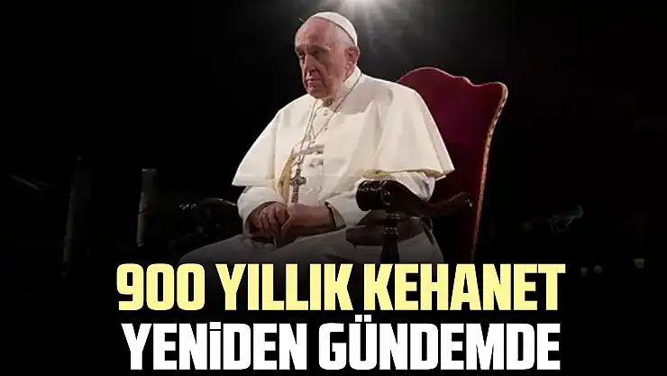 900 yıllık kehanet yeniden gündemde