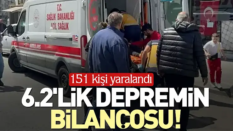 6.2'LİK DEPREMİN BİLANÇOSU!