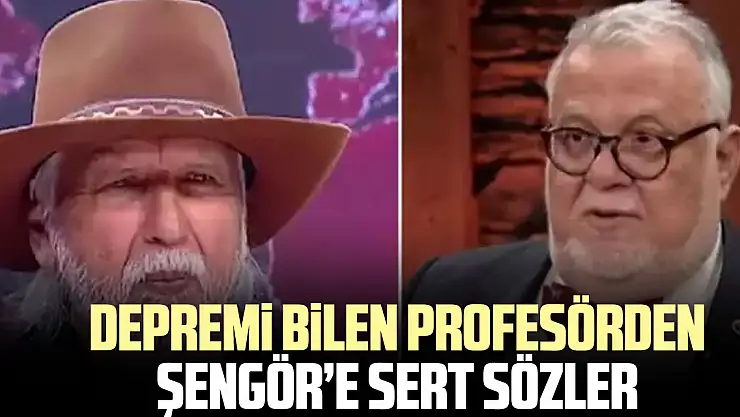 DEPREMi BiLEN PROFESÖRDEN ŞENGÖR'E SERT SÖZLER