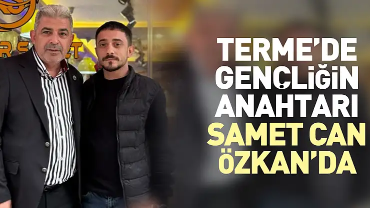 Terme'de Gençliğin Anahtarı Samet Can Özkan'da