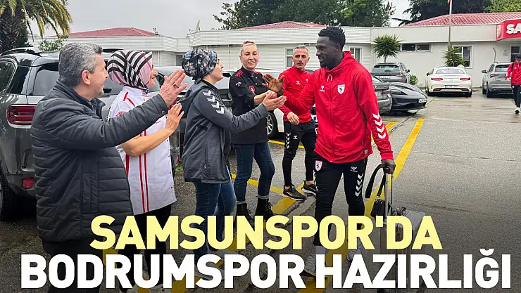 Samsunspor'da Bodrumspor hazırlığı