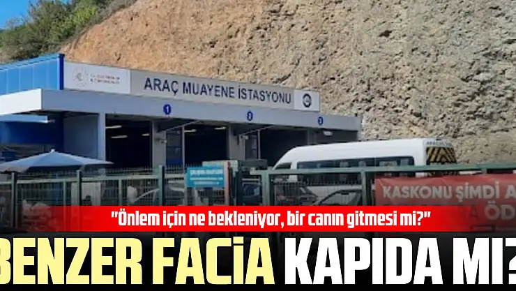 Benzer facia kapıda mı?  'Önlem için ne bekleniyor, bir canın gitmesi mi?'