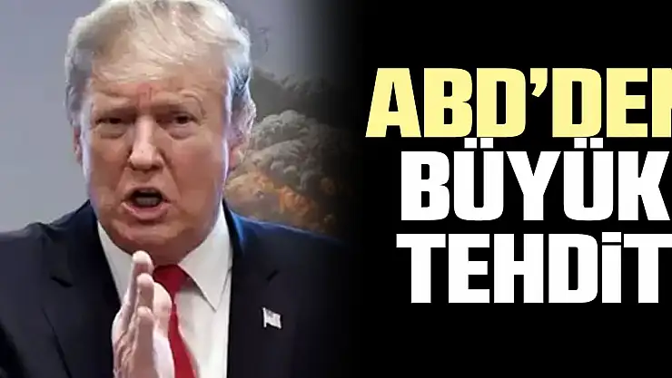 ABD'DEN BÜYÜK TEHDiT