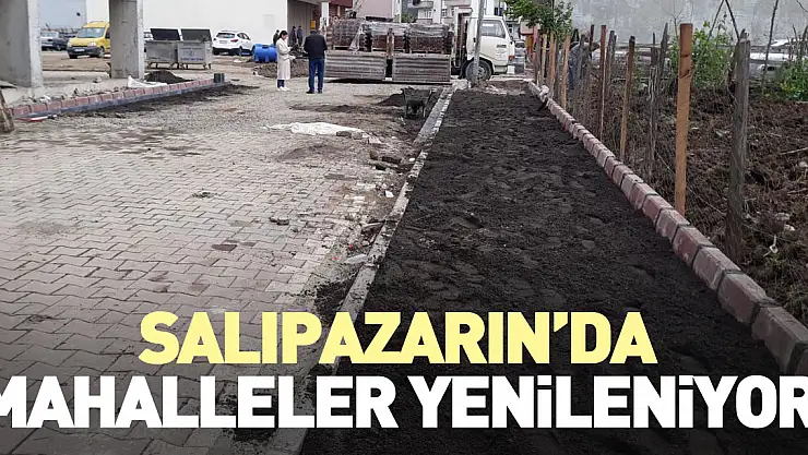 Salıpazarın'da mahalleler yenileniyor