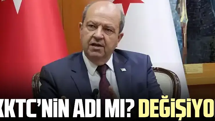 KKTC'NiN ADI MI? DEĞiŞiYOR