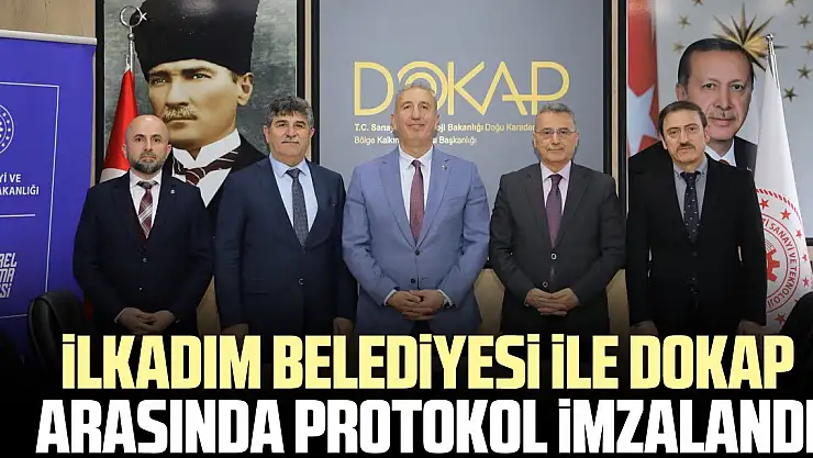 İlkadım Belediyesi ile DOKAP Arasında Protokol imzalandı