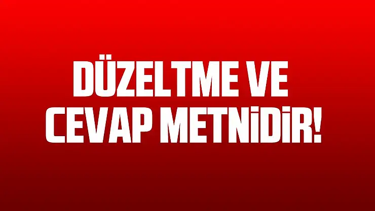 DÜZELTME VE YANIT METNİDİR