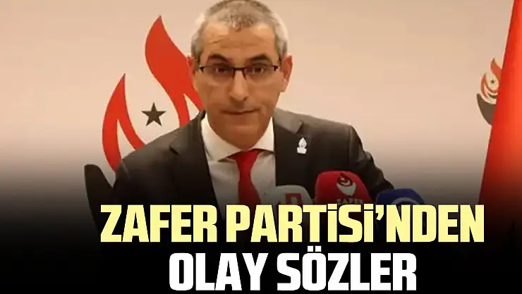 ZAFER PARTiSi'NDEN OLAY SÖZLER