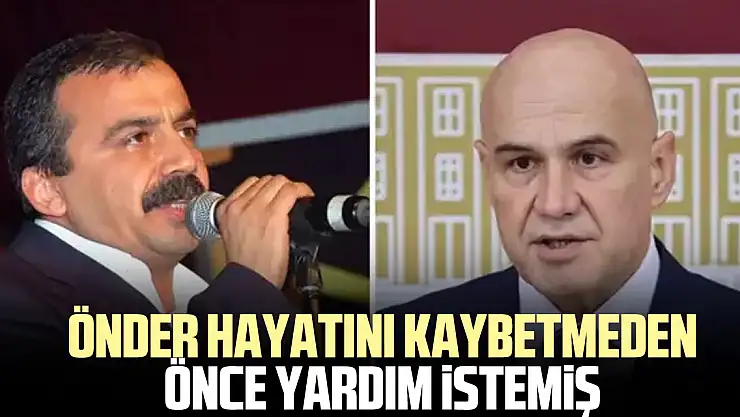 ÖNDER HAYATINI KAYBETMEDEN ÖNCE YARDIM iSTEMiŞ