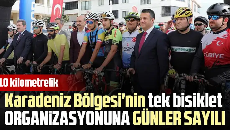 Karadeniz Bölgesi'nin tek bisiklet organizasyonuna günler sayılı