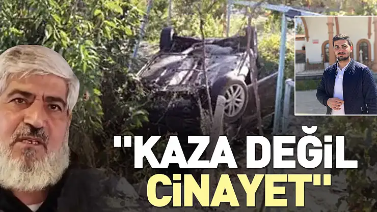 'Kaza değil cinayet'
