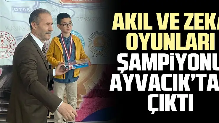 Akıl ve Zeka Oyunları şampiyonu Ayvacık'tan çıktı