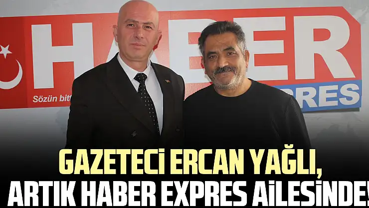 Gazeteci Ercan Yağlı, Artık Haber Expres Ailesinde!