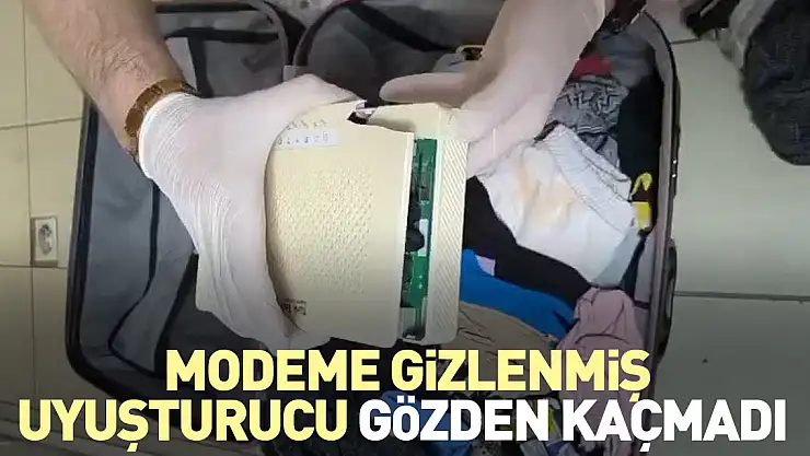 Modeme gizlenmiş uyuşturucu gözden kaçmadı
