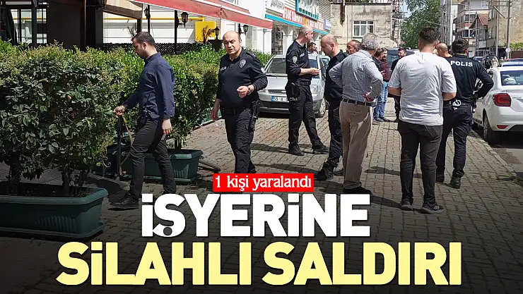 İŞYERİNE SİLAHLI SALDIRI