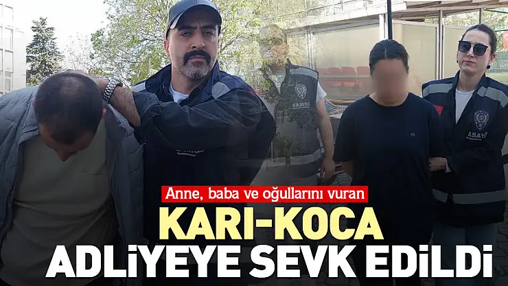 Karı-koca adliyeye sevk edildi