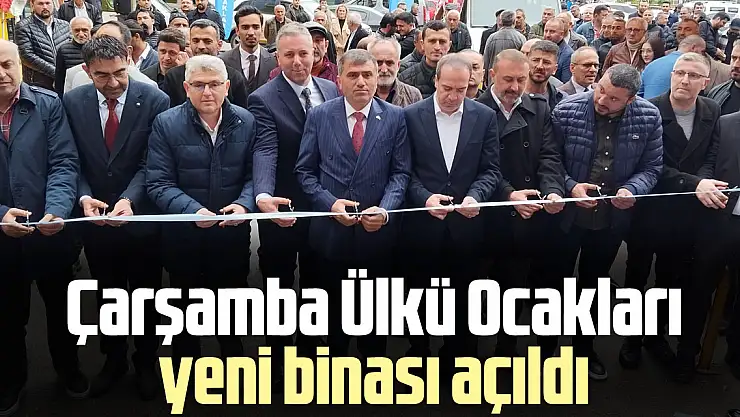 Çarşamba Ülkü Ocakları yeni binası açıldı