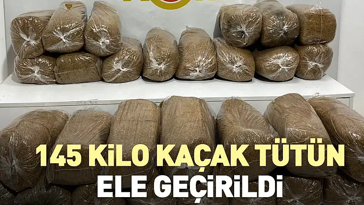 145 kilo kaçak tütün ele geçirildi