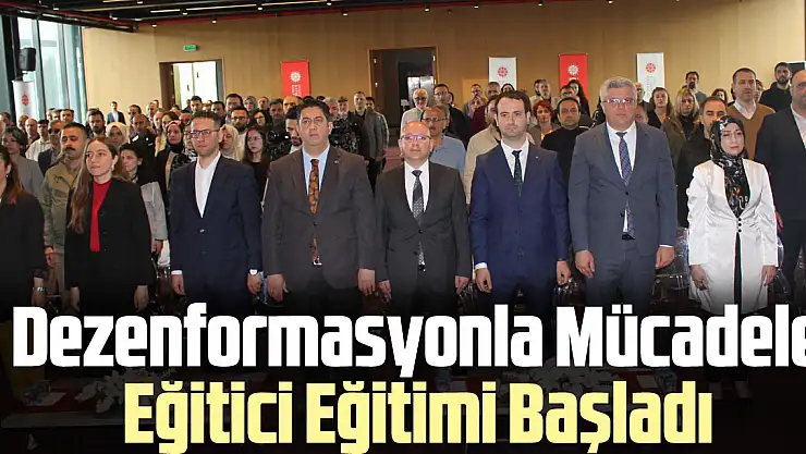 Dezenformasyonla Mücadele Eğitici Eğitimi Başladı