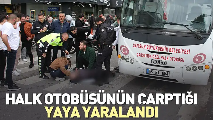 Halk Otobüsünün çarptığı yaya yaralandı