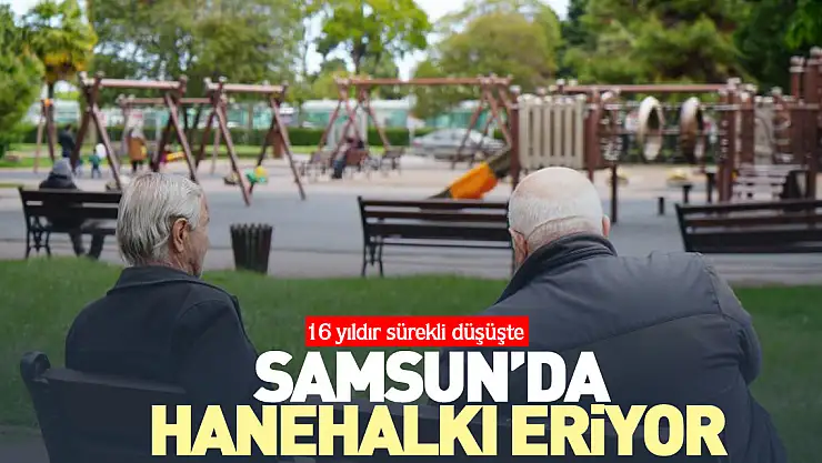 Samsun'da hanehalkı eriyor