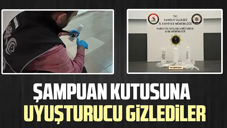 ŞAMPUAN KUTUSUNA UYUŞTURUCU GiZLEDiLER