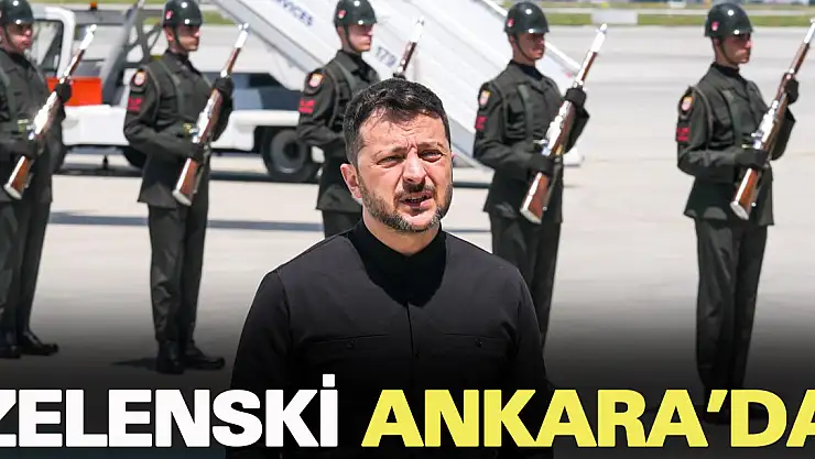 Ukrayna Devlet Başkanı Zelenski, Ankara'da