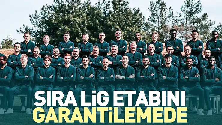 Sıra lig etabını garantilemede