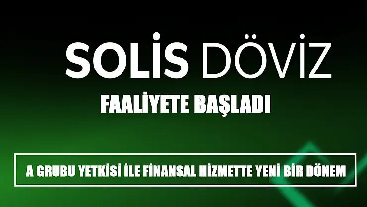 SOLİS DÖVİZ SAMSUN'DA FAALİYETE BAŞLADI