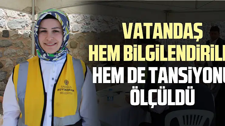 Vatandaş hem bilgilendirildi, hem de tansiyonu ölçüldü