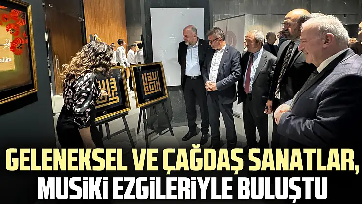Geleneksel ve Çağdaş Sanatlar, Musiki Ezgileriyle Buluştu